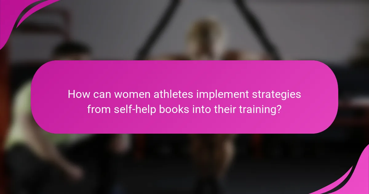 How can women athletes implement strategies from self-help books into their training?