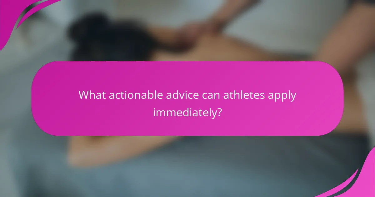 What actionable advice can athletes apply immediately?