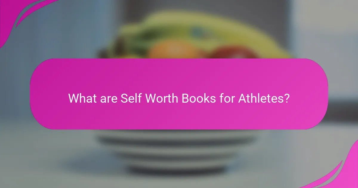 What are Self Worth Books for Athletes?