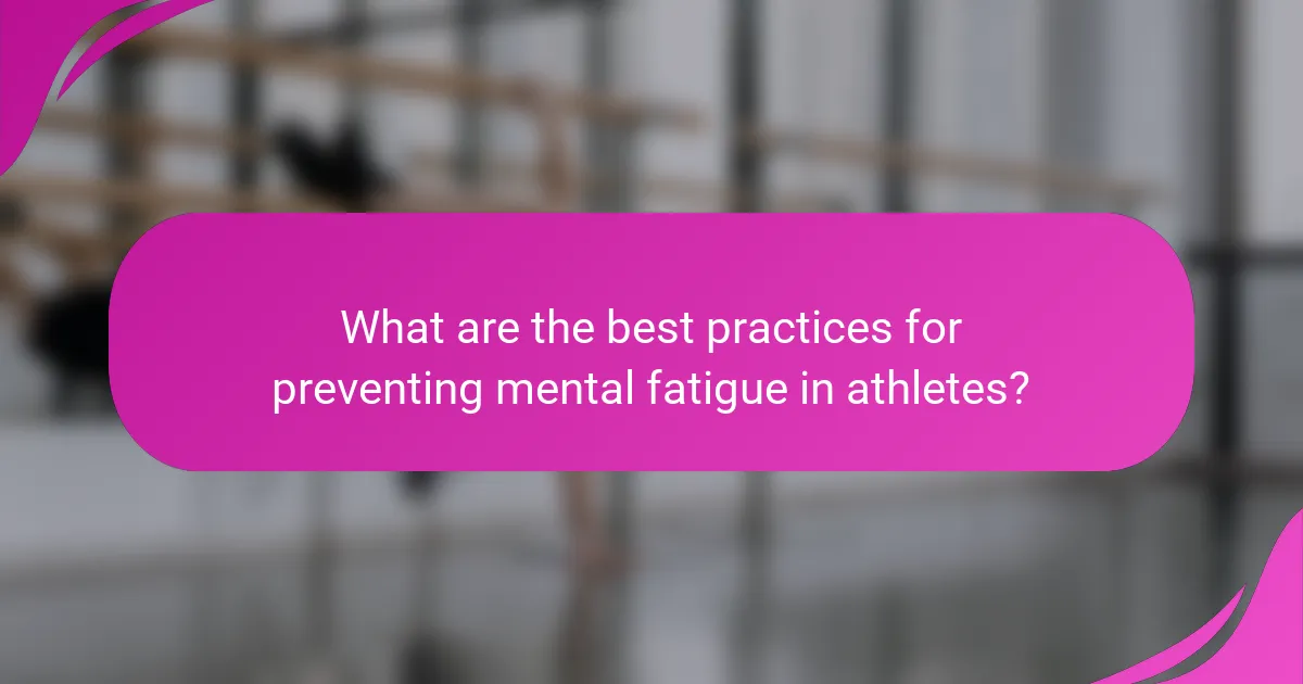 What are the best practices for preventing mental fatigue in athletes?