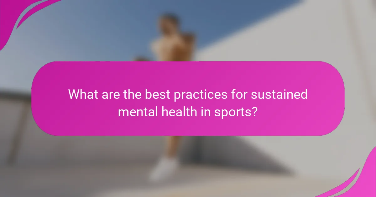 What are the best practices for sustained mental health in sports?