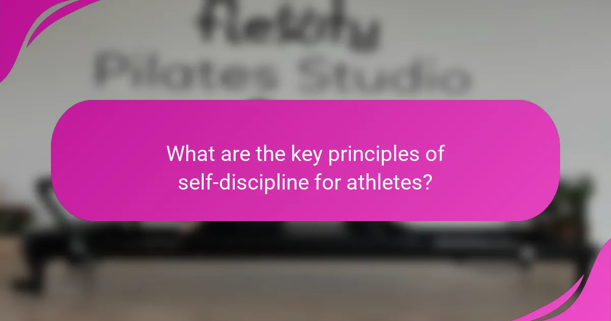 What are the key principles of self-discipline for athletes?