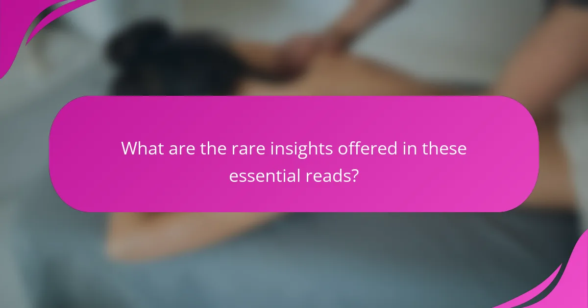 What are the rare insights offered in these essential reads?