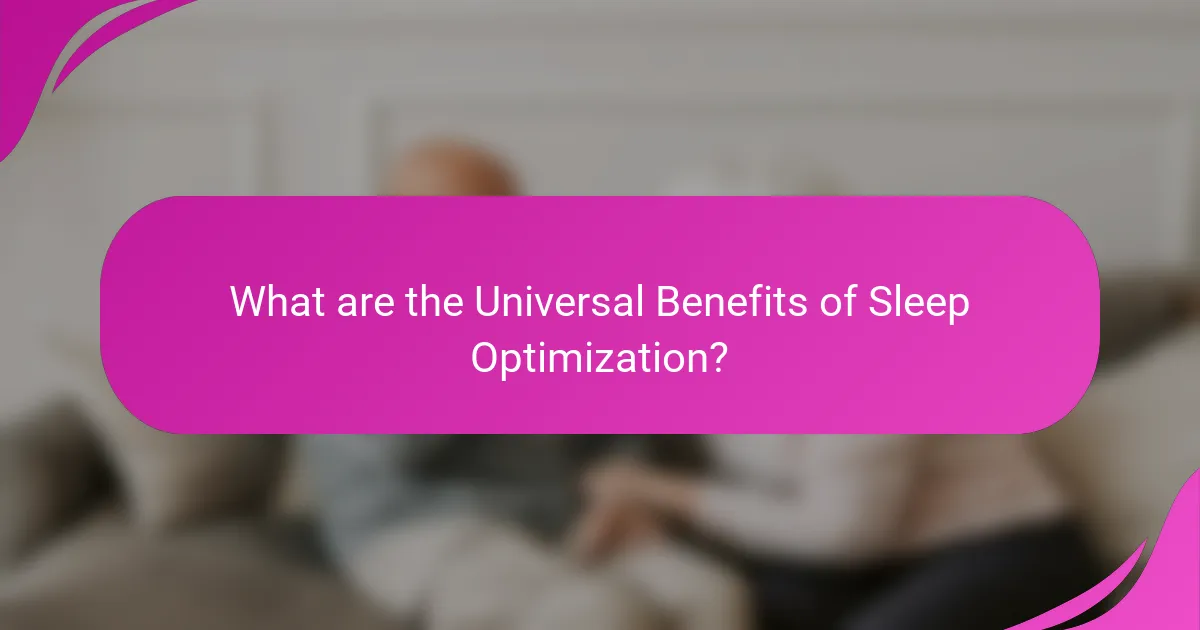 What are the Universal Benefits of Sleep Optimization?
