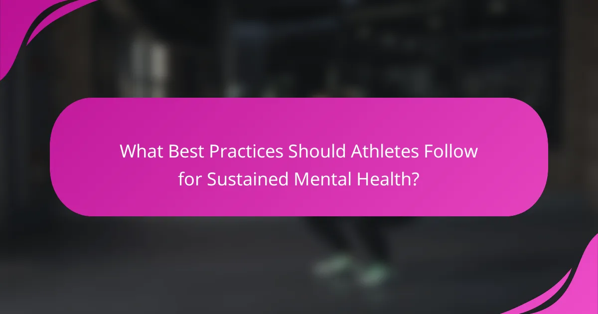 What Best Practices Should Athletes Follow for Sustained Mental Health?