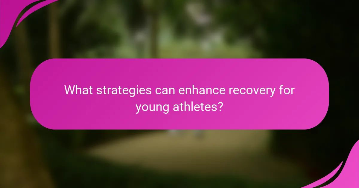 What strategies can enhance recovery for young athletes?