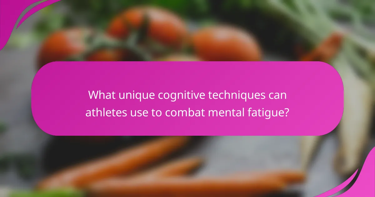 What unique cognitive techniques can athletes use to combat mental fatigue?