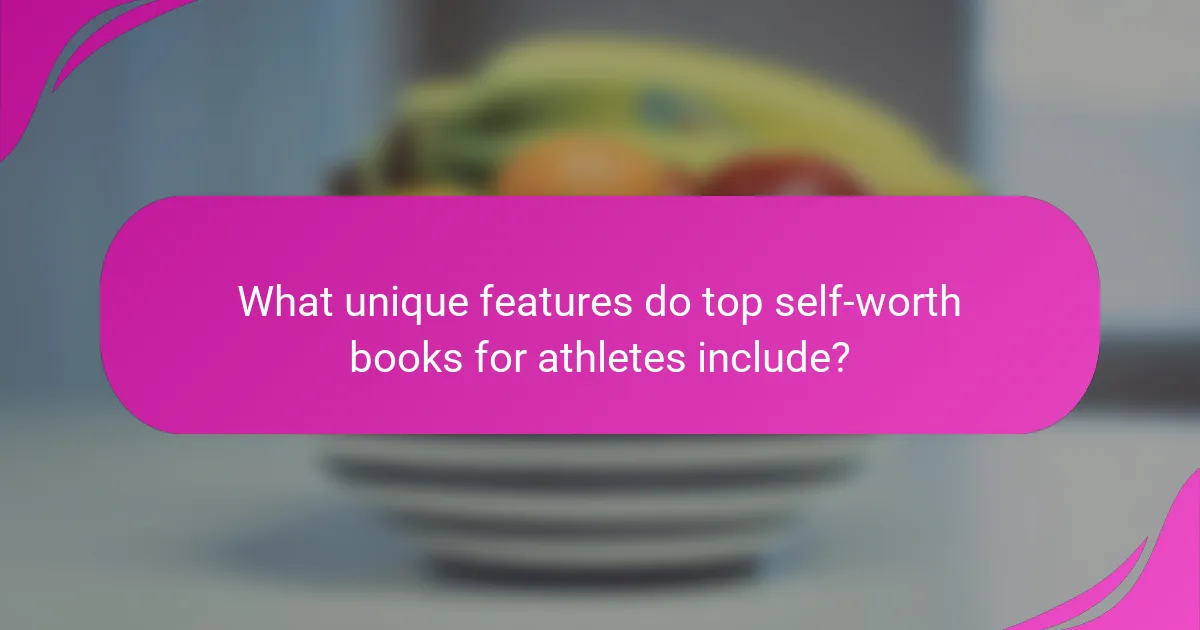 What unique features do top self-worth books for athletes include?