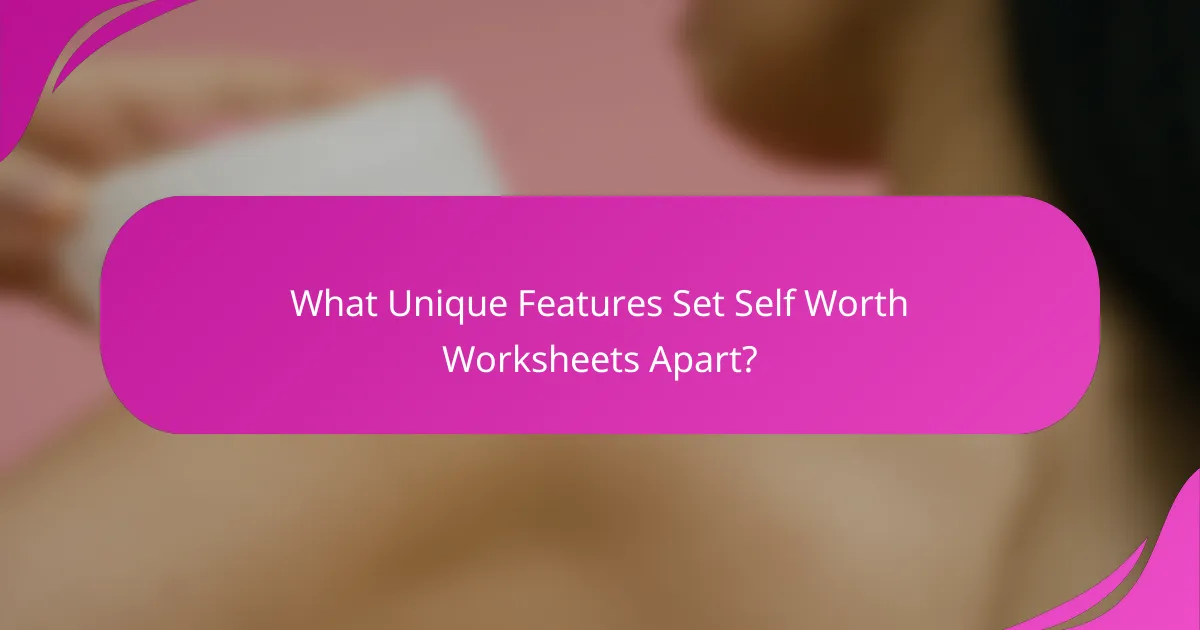 What Unique Features Set Self Worth Worksheets Apart?