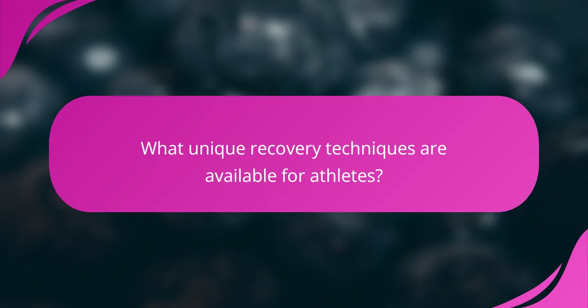 What unique recovery techniques are available for athletes?
