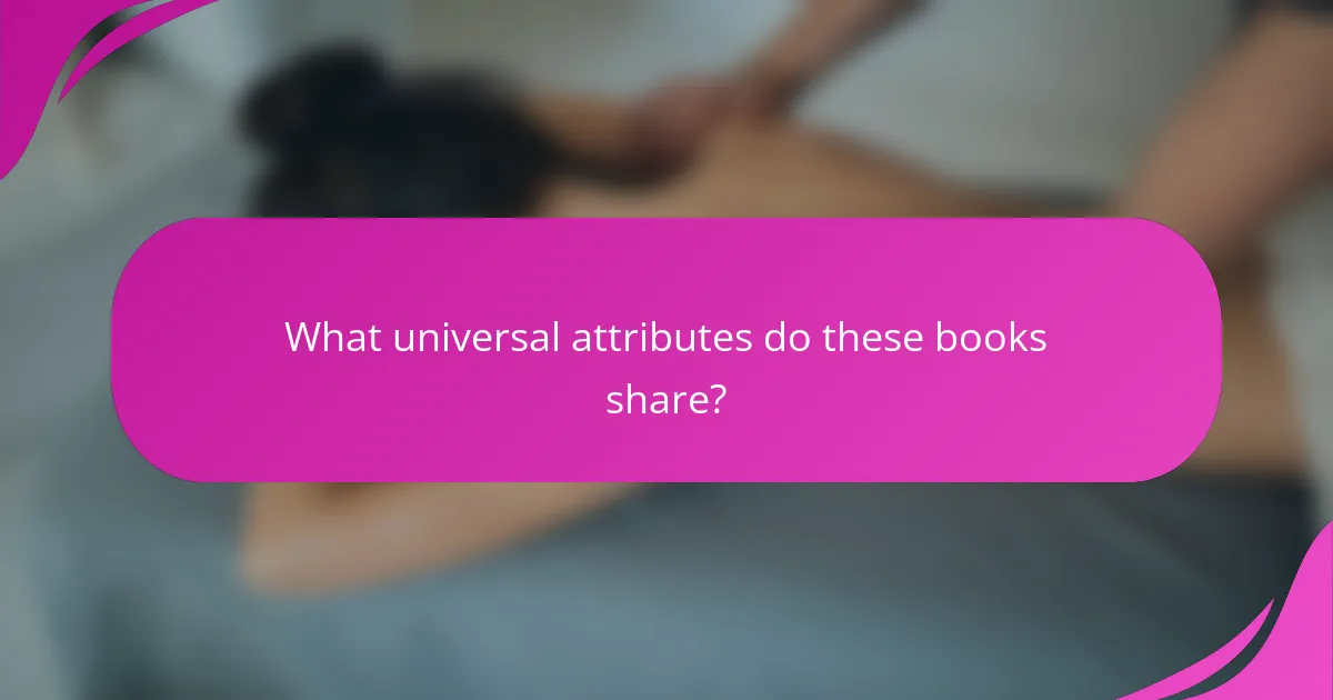 What universal attributes do these books share?