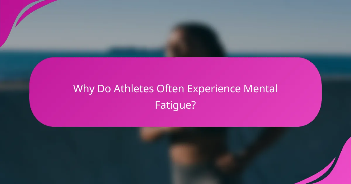 Why Do Athletes Often Experience Mental Fatigue?